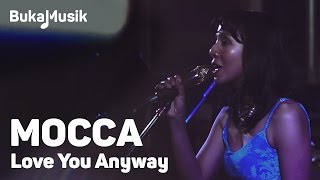 Mocca - Love You Anyway | BukaMusik