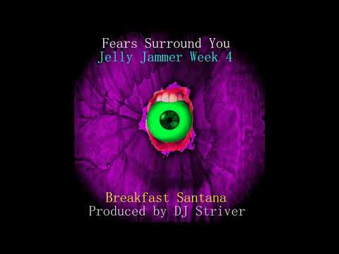 Breakfast Santana - Fears Surround You (#JellyJammer week 4)
