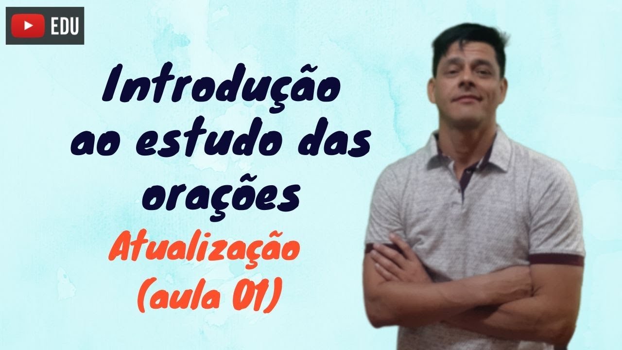 Introdução ao estudo das orações - Atualização da aula 1