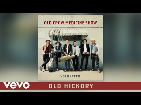 Old Crow Medicine Show - Old Hickory (Audio)