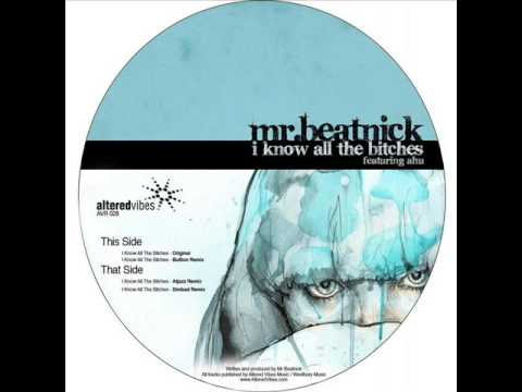 Mr Beatnick - I know all the bitches feat. Ahu (Bullion Remix)