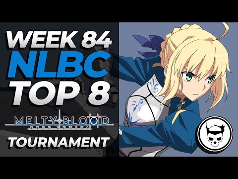 NLBC 84 - MBTL Top 8 Melty Blood Type Lumina Tournament