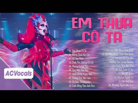 Vì Còn Thương Nên Em Vẫn Chưa Tin... Em Thua Cô Ta, Mảnh Tình Sai Đôi | Top Playlist Ca Sĩ Giấu Mặt