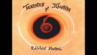 Edward Ka-Spel - Textures of Illumina