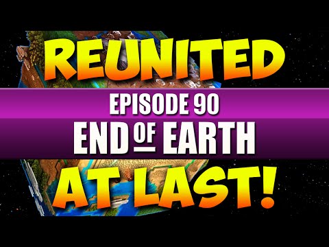 End of Earth | Minecraft Modded Survival Ep 90 | REUNITED AT LAST (Reupload)