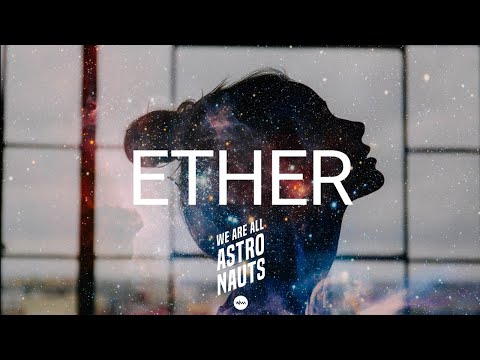 We Are All Astronauts - Ether (Remastered)