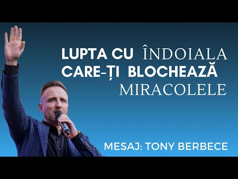 Lupta cu indoiala care-ti blocheaza miracolele | Toni Berbece