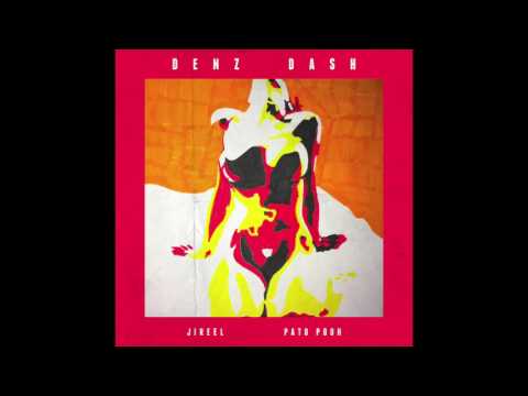 Denz - Dash ft. Jireel & Pato Pooh (Audio)
