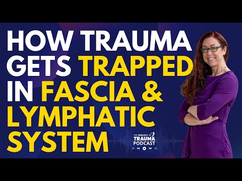 Trauma Trapped in Fascia & Lymph: What You Need to Know | Dr. Aimie Apigian