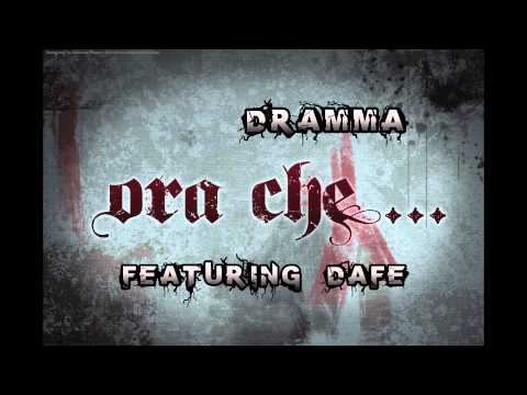 Dramma - Ora Che... Feat Dafe (PROD. DAFE)