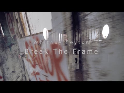 Whitney Peyton   Break The Frame (Official Music Video) 2016