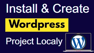 Install WordPress & Create a Website in Your PC ( 2026 Tutorial)