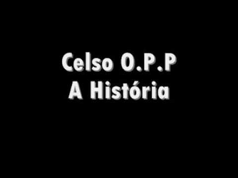 Celso O.P.P - A História