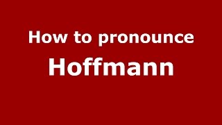 How to pronounce Hoffmann