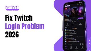 How to Fix Twitch Login Problem 2026 !