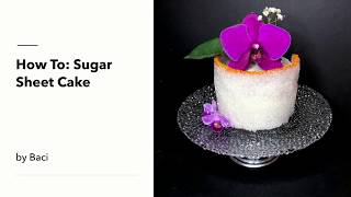 How To: Sugar Sheet Technique Cake Decor