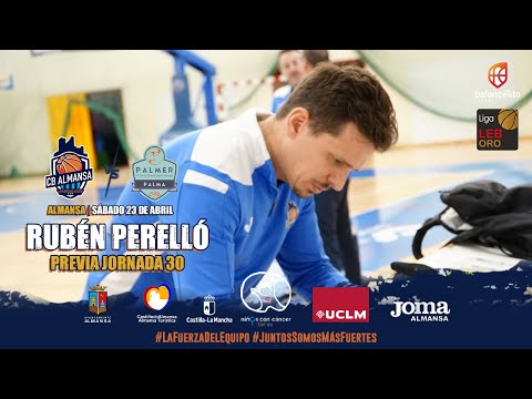Previa Rubén Perelló - J30 - CB Almansa con AFANION vs PAM Palma