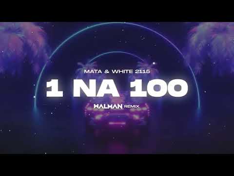 Mata x White 2115 - 1 na 100 (WALMAN REMIX)
