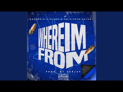 Where I'm From (feat. No Good, Ad & Jayo Felony)