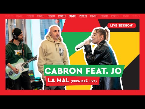 Cabron feat. JO - La Mal (premieră LIVE) | PROFM LIVE Session