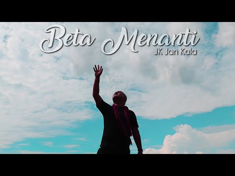 BETA MENANTI  - JK JAN KALA  ( Official Music Video )
