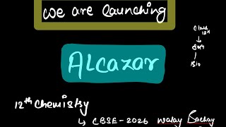 Class 12th complete playlist | New Batch “ALCAZAR” Launching | CBSE #chemistrylovers #chemistry