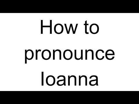How to Pronounce Ioanna (Greek)