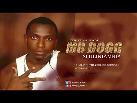 MBDOGG/DADY MASTER - Si uliniambia ( official audio)