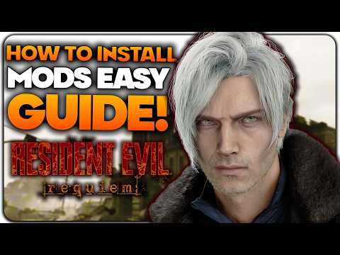 How To Install Mods For Resident Evil Requiem EASY GUIDE! - RE9 Mod Installation