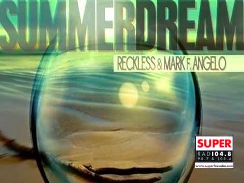 SUPER FM 104.8 -RECKLESS FT MARK F ANGELO "SUMMER DREAM"