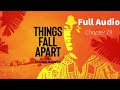 Things Fall Apart Full Audio Book Chapter 19