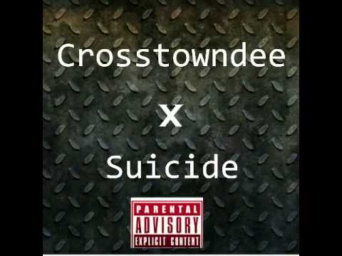 Crosstowndee - Suicide Promotion Video