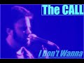 The Call - I Don't Wanna - (2024 kinAxis Remaster)