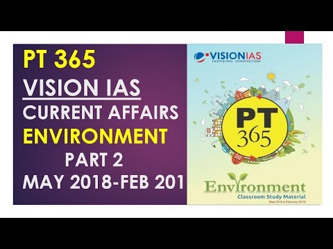 PT 365 ENVIRONMENT VISION IAS CURRENT AFFAIRS PART 2:UPSC/STATE _PSC/SSC/RAILWAY/RBI