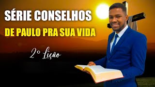 #conselhos de Paulo para sua vida (lio 2)