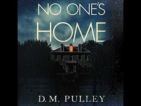 No One's Home by D. M. Pulley | Full Audiobook