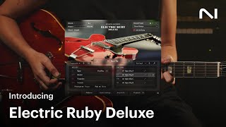 Video thumbnail for Introducing Electric Ruby Deluxe – warm hollowbody tones | Native Instruments by Native Instruments