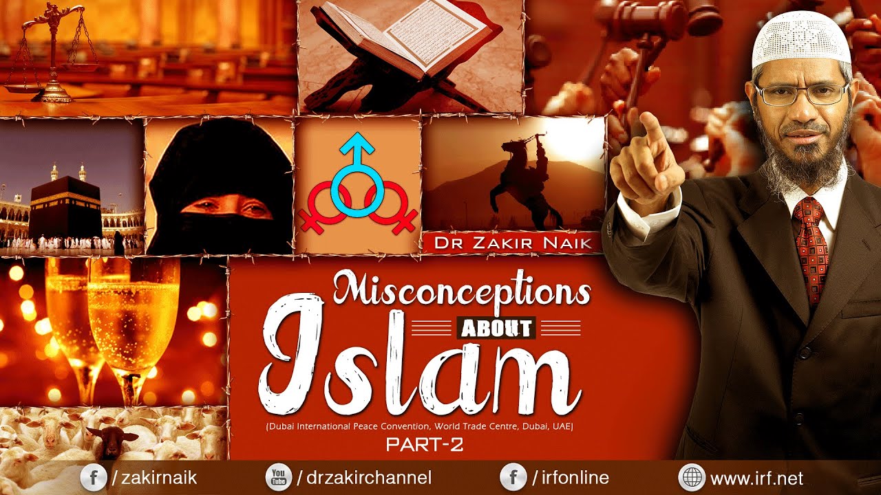 MISCONCEPTIONS ABOUT ISLAM - PART 2 | LECTURE + Q & A | DR ZAKIR NAIK