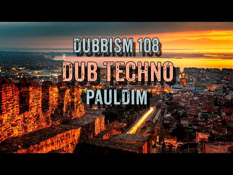 🌲DUBBISM 108 - Pauldim | Dub Techno Session 2023🌲