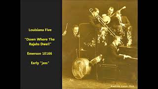 Louisiana Five "Down Where the Rajahs Dwell" on  Emerson 10166 (1918) jas, jass, Alcide Yellow Nunez