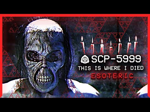 SCP-5999 │ This is Where I Died │ Esoteric │ Infohazard SCP