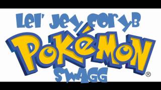 Pokemon Swag - Lel' Jey Featuring Famous Cory B