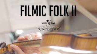 Making Music for Film - Filmic Folk II for Universal Music Publishing