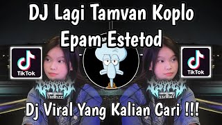 Download lagu DJ LAGI TAMPAN EPAM ESTETOD FULL KOPLO KENDANG VIRAL TIKTOK TERBARU 2026 ! mp3