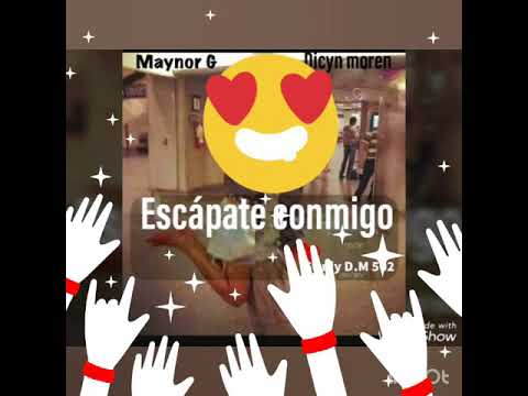 Escapate conmigo DICYN MOREN  FT XMAYNOR GX