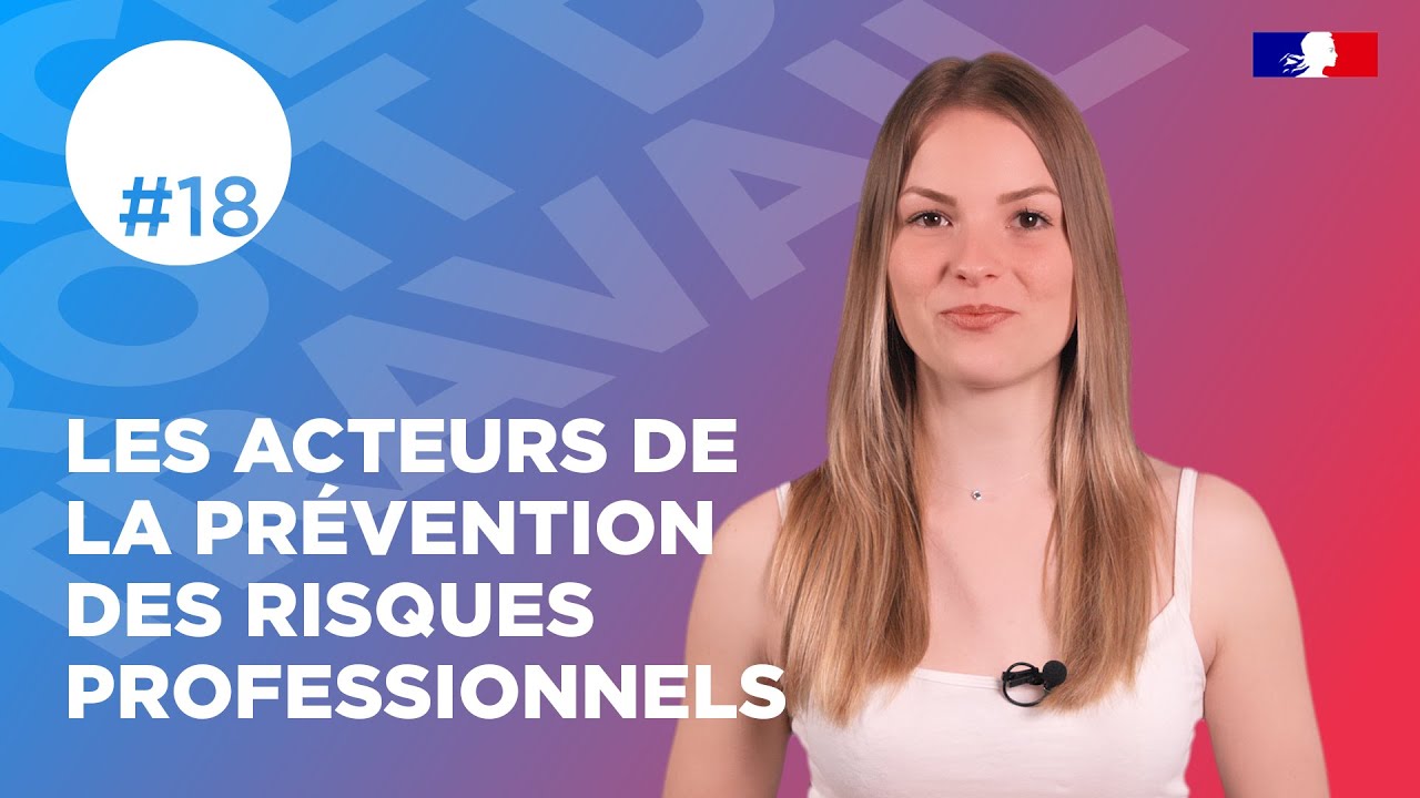 Les acteurs de la prévention des risques professionnels | Web série Droit du travail
