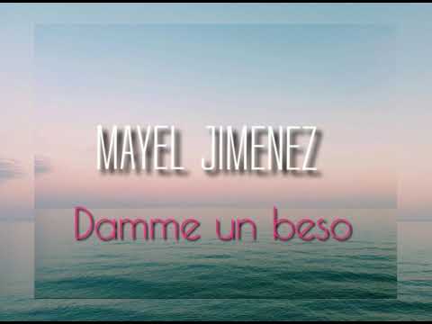 Mayel Jimenez - Dáme Un Beso (Embrasse-moi)