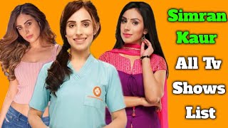 Simran Kaur All Tv serials List | Indian TV Actress | Agar Tum Na Hote