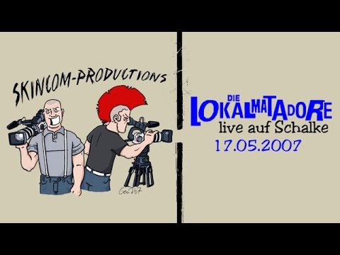 Die Lokalmatadore - live auf Schalke 17.05.2007 (Saisonabschlussparty Schalke Supporters Club)