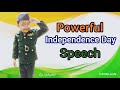 Independence Day Speech in English | Independence Day Speech for School | Independence Day 2020 Independence Day Speech in English | Independence Day Speech for School | Independence Day 2020